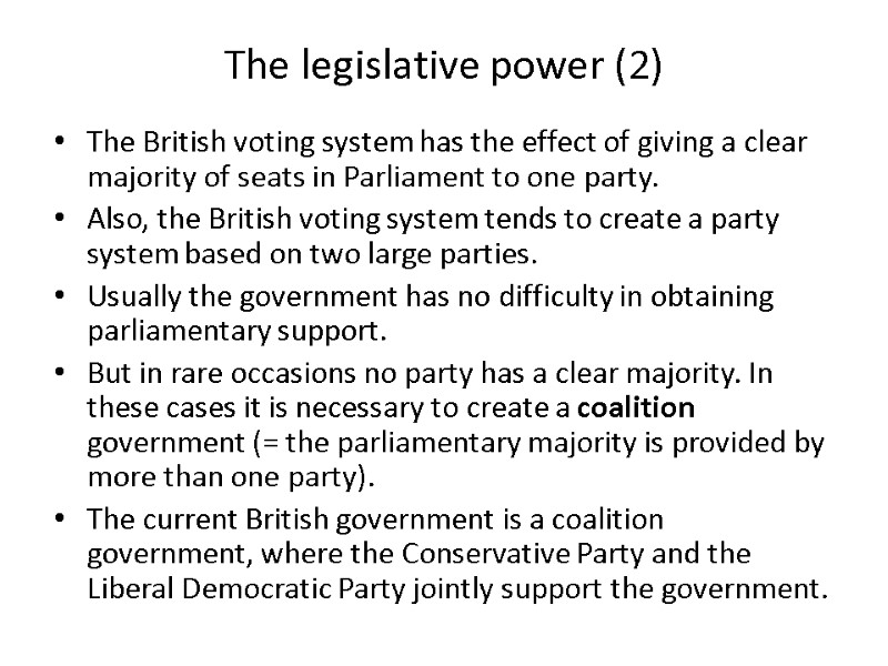 The legislative power (2) The British voting system has the effect of giving a